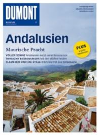 DuMont Bildatlas Andalusien : Maurische Pracht (DuMont BILDATLAS 93) （3. Aufl. 2013. 118 S. 163 Abb., 6 Ktn. 282 mm）