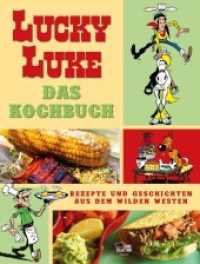 Lucky Luke - Das Kochbuch : Rezepte und Geschichten aus dem Wilden Westen （2021. 144 S. 292 mm）