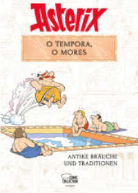 Asterix - O tempora, O Mores! : Antike Bräuche und Traditionen （2022. 160 S. 210 mm）