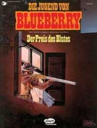 Blueberry 32 Die Jugend (9) Tl.9 : Der Preis des Blutes (Ehapa Comic Collection ECC) （2. Aufl. 1995. 48 S. farb. Comics. 287 mm）