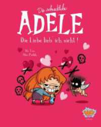 Die schreckliche Adele 04 : Die Liebe lieb' ich nicht （2022. 96 S. 202 mm）
