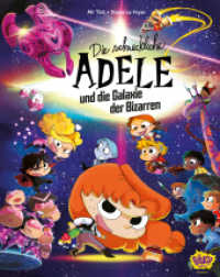 Die schreckliche Adele und die Galaxie der Bizarren （2023. 112 S. 236 mm）