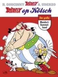 Asterix op Kölsch : Der große Mundart-Sammelband. Der Sohn des Asterix / Asterix als Gladiator, kölsche Ausgabe (Asterix op Kölsch) （4. Aufl. 2015. 96 S. farb. Comics. 294 mm）