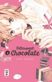 Bittersweet Chocolate Bd.1 (Bittersweet Chocolate .1) （2018. 192 S. 192 schw.-w. Abb. 180 mm）