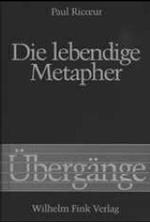 Die lebendige Metapher : Mit einem Vorwort zur deutschen Ausgabe (&Uuml;berg&auml;nge)