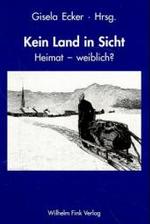 Kein Land in Sicht : Heimat - Weiblich?