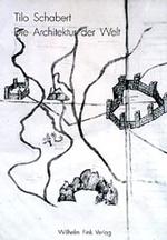 Die Architektur Der Welt : Eine Kosmologische Lektüre Architektonischer Formen