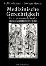 Medizinische Gerechtigkeit : Patientenauswahl in der Transplantationsmedizin