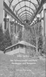 Der Schwarzwald Und Paris : Heidegger Und Benjamin