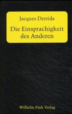 Einsprachigkeit des Anderen oder die ursprüngliche Prothese （2003. 154 S. 21,5 cm）