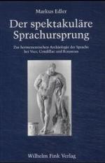 言語起源論の草分け：ヴィーコ、コンディヤック、ルソーに見る言語の解釈学的考古学について<br>Der spektakuläre Sprachursprung : Zur hermeneutischen Archäologie der Sprache bei Vico, Condillac und Rousseau. Diss. （2001. 314 S. 23,5 cm）