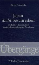 日本を「密に」記述する：民族誌学研究における生産的な虚構性<br>Japan 'Dicht' Beschreiben : Produktive Fiktionalität in Der Ethnographischen Forschung (Übergänge)
