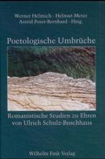 Poetologische Umbrüche : Romanistische Studien Zu Ehren Von Ulrich Schulz-Buschhaus