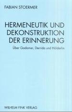 解釈学と回想の脱構築：ガダマー、デリダ、ヘルダーリンについて<br>Hermeneutik und Dekonstruktion der Erinnerung : Über Gadamer, Derrida und Hölderlin （2002. 399 S. 23,5 cm）