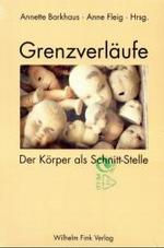 Grenzverläufe : Der Körper ALS Schnitt-Stelle