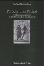 Parodie Und Pathos : Heldensagenrezeption in Der Historischen Dietrichepik (Forschungen Zur Geschichte der Älteren Deutschen Literatur)