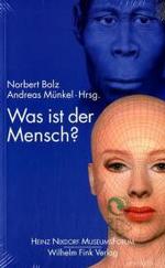 ノルベルト・ボルツ編／人間とは何か？：猿とロボットの間<br>Was ist der Mensch? (Forum) （2003. 237 S. m. Abb. 21,5 cm）