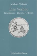 Das Verhör : Geschichte - Theorie - Fiktion (Literatur Und Recht)