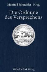 Die Ordnung Des Versprechens : Naturrecht - Institution - Sprechakt (Literatur Und Recht)
