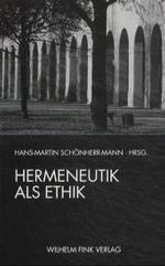 倫理としての解釈学（ガダマー他寄稿）<br>Hermeneutik als Ethik （2004. 208 S. 21,5 cm）