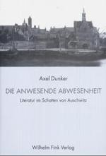 アウシュッヴィツの文学：遍在する不在<br>Die anwesende Abwesenheit : Literatur im Schatten von Auschwitz. Habil.-Schr. （2003. 333 S. 23,5 cm）