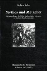 Mythos Und Metapher : Metamorphosen Des Kirke-Mythos in Der Literatur Der Italienischen Renaissance (Humanistische Bibliothek Reihe I: Abhandlungen)