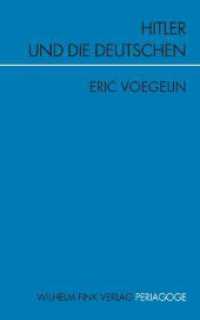 Ｅ・フェーゲリン著／ヒトラーとドイツ国民<br>Hitler und die Deutschen : Hrsg. v. Manfred Henningsen (Periagoge) （2006. 320 S. 21.4 cm）