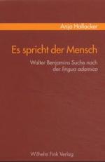 Es spricht der Mensch : Walter Benjamins Suche nach der lingua adamica. Diss. （2004. 207 S. 23,5 cm）
