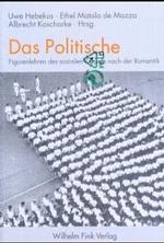 政治的なるもの：ロマン派以後の社会的身体のイメージ学<br>Das Politische : Figurenlehren des sozialen Körpers nach der Romantik （2003. 264 S. 23,5 cm）