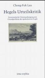 ヘーゲルの判断力批判<br>Hegels Urteilskritik : Systematische Untersuchungen zum Grundproblem der spekulativen Logik. Diss. (Jena-Sophia, Abt.II Bd.6) （2004. 319 S. 22 cm）
