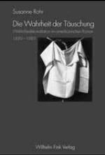 Die Wahrheit Der Täuschung : Wirklichkeitskonstitution Im Amerikanischen Roman 1889-1989