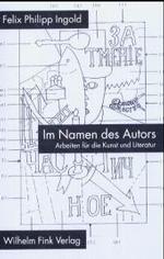 Im Namen Des Autors : Arbeiten Für Die Kunst Und Literatur