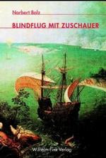 Ｎ．ボルツ著／観客共々の盲目飛行：近代社会の運命<br>Blindflug mit Zuschauer （2004. 206 S. 21,5 cm）