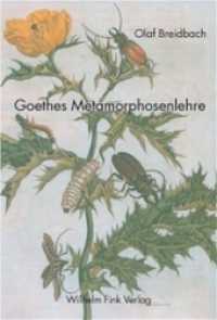 Goethes Metamorphosenlehre （2006. 334 S. 24 SW-Fotos. 23.3 cm）