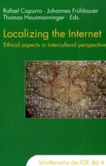 Localizing the Internet : Ethical Aspects in Intercultural Perspective (Schriftenreihe Des Icie)