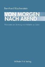 古今の文学的対話：ヘルダーリンからツェランまで<br>Von Morgen nach Abend : Filiationen der Dichtung von Hölderlin zu Celan （2006. 377 S. 23 cm）