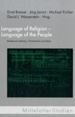 Language of Religion - Language of the People : Medieval Judaism, Christianity and Islam. Mit Beitr. in dtsch. u. französ. Sprache (MittelalterStudien Bd.11) （2006. 437 p. 24 cm）