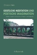 Geistliche Meditation Und Poetische Imagination : Studien Zu Ignacio de Loyola Und Francisco de Quevedo
