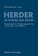 時代の鏡としてのヘルダー：受容史の却下と再読のチャンス<br>Herder im Spiegel der Zeiten : Verwerfungen der Rezeptionsgeschichte und Chancen einer Relektüre （2006. 330 S. 23,5 cm）
