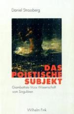 詩的生体：ヴィーコの単独性の学<br>Das poietische Subjekt : Giambattista Vicos Wissenschaft vom Singulären （2007. 238 S. 23,5 cm）