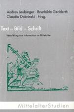 中世における情報伝達<br>Text - Bild - Schrift : Vermittlung von Information im Mittelalter (MittelalterStudien Bd.14) （2007. 205 S. m. Farb- u. SW-Abb. 23,5 cm）