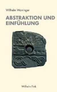 Abstraktion und Einfühlung : Ein Beitrag zur Stilpsychologie （2007. 179 S. 21.4 cm）