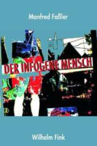 Der infogene Mensch : Entwurf einer Anthropologie （2008. 336 S. 80 SW-Fotos. 24 cm）