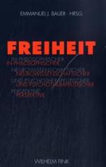 自由論：哲学・脳科学・心理療法の視座<br>Freiheit in philosophischer, neurowissenschaftlicher und psychotherapeutischer Perspektive （2007. 259 S. m. SW-Abb. 23,5 cm）