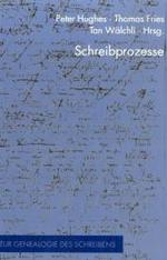 Schreibprozesse (Zur Genealogie des Schreibens Bd.7) （2007. 304 S.）