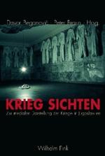 Krieg Sichten : Zur Medialen Darstellung Der Kriege in Jugoslawien