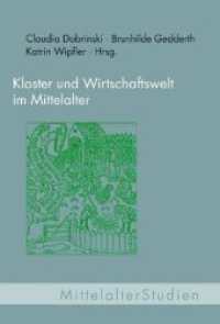 Kloster und Wirtschaftswelt im Mittelalter (MittelalterStudien 15) （2007. 172 S. 8 Farbfotos. 23.3 cm）