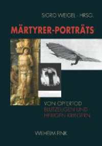 殉教者たち<br>Märtyrer-Porträts : Von Opfertod, Blutzeugen und heiligen Kriegern （2007. 320 S. 50 SW-Fotos. 24 cm）