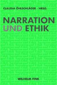 Narration und Ethik (Ethik - Text - Kultur 1) （2009. 327 S. 24 cm）