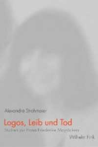 Logos, Leib und Tod : Studien zur Prosa Friederike Mayröckers （2008. 276 S. 6 SW-Fotos. 23.3 cm）